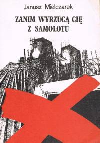 Zanim wyrzucą cię z samolotu - Janusz Mielczarek