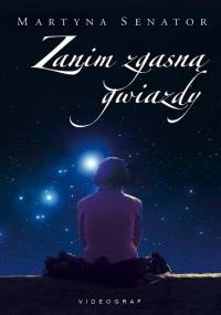 Zanim zgasną gwiazdy - Martyna Senator