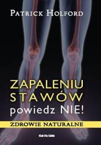 Zapaleniu stawów powiedz nie! - Patrick Holford