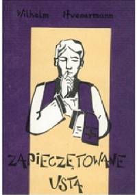 Zapieczętowane usta - Wilhelm Hünermann