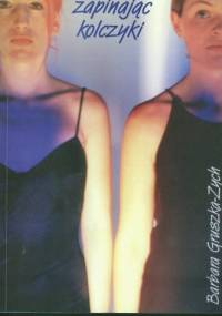 Zapinając kolczyki - Barbara Gruszka-Zych