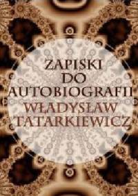 Zapiski do autobiografii - mp3 - Władysław Tatarkiewicz