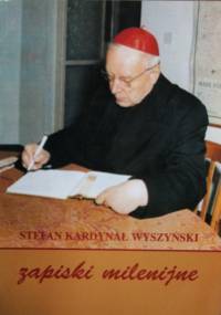 Zapiski Milenijne - Stefan Wyszyński