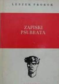 Zapiski psubrata - Leszek Prorok