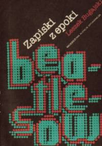 Zapiski z epoki Beatlesów - Leszek Bugajski