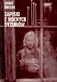 Zapiski z nocnych dyżurów - Jacek Baczak