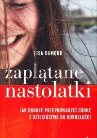 Zaplątane nastolatki - Lisa Damour