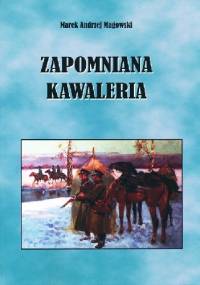 Zapomniana kawaleria - Marek Andrzej Magowski