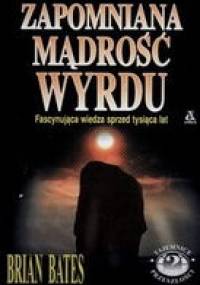 Zapomniana mądrość wyrdu - Brian Bates