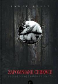 Zapomniane cerkwie - Paweł Kusal