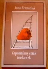 Zapomniany smak truskawek - Anna Retmaniak