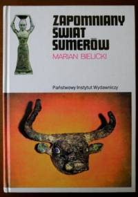 Zapomniany świat Sumerów - Marian Bielicki