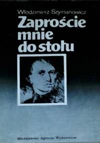 Zaproście mnie do stołu - Włodzimierz Szymanowicz