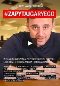 Zapytaj Garyego - Gary Vaynerchuk