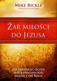 Żar miłości do Jezusa - Mike Bickle