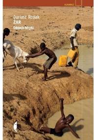 Żar. Oddech Afryki - Dariusz Rosiak