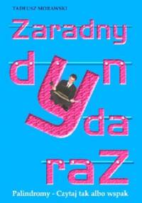 Zaradny dynda raz. Palindromy. Czytaj tak albo wspak - Tadeusz Morawski