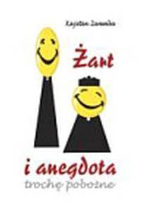 Żart i anegdota trochę pobożne - Kajetan Zaremba