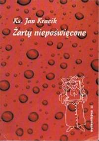 Żarty niepoświęcone - Jan Kracik