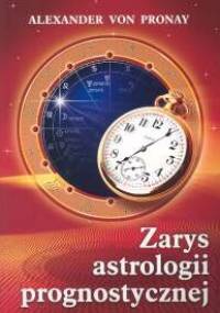 Zarys astrologii prognostycznej - Alexander von Pronay