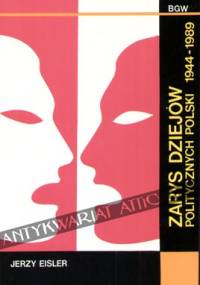 Zarys dziejów politycznych Polski 1944-1989 - Jerzy Eisler