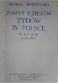 Zarys dziejów Żydów w Polsce w latach 1939-1945 - Teresa Prekerowa
