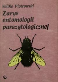 Zarys entomologii parazytologicznej - Feliks Piotrowski