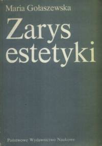 Zarys estetyki : problematyka, metody, teorie - Maria Gołaszewska