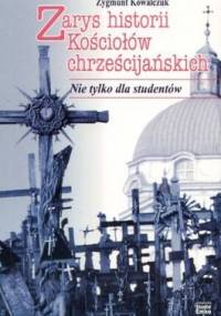 Zarys historii Kościołów chrześcijańskich - Zygmunt Kowalczuk