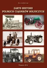 Zarys historii polskich ciągników rolniczych - Zbigniew Szydelski