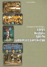Zarys historii sportu radomszczańskiego - Ewa Kawka