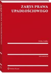 Zarys prawa upadłościowego - Feliks Zedler