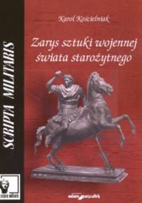 zarys sztuki wojennej świata starożytnego - Karol Kościelniak