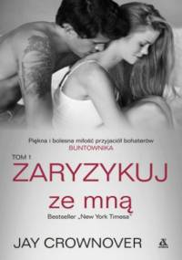Zaryzykuj ze mną - Jay Crownover