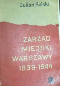 Zarząd Miejski Warszawy 1939-1944 - Julian Eugeniusz Kulski