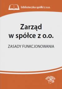 Zarząd w spółce z o.o. Zasady funkcjonowania - praca zbiorowa