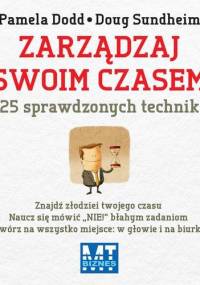 Zarządzaj swoim czasem. - Pamela Dodd, Doug Sundheim