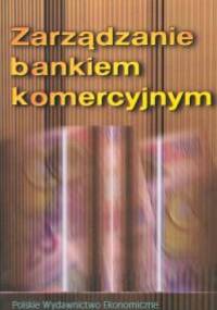 Zarządzanie bankiem komercyjnym - Andrzej Gospodarowicz