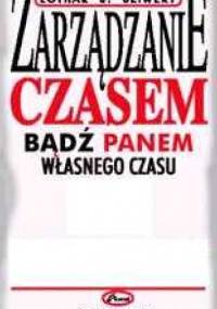 Zarządzanie czasem. Bądź Panem własnego czasu - Lothar J. Seiwert