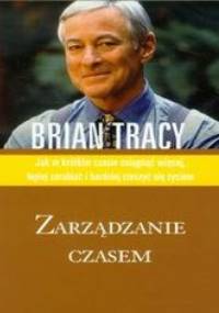 Zarządzanie czasem - Brian Tracy