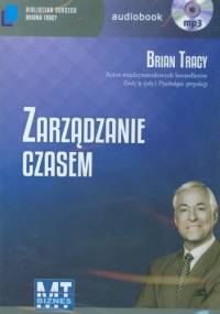 Zarządzanie czasem (CD) - Brian Tracy