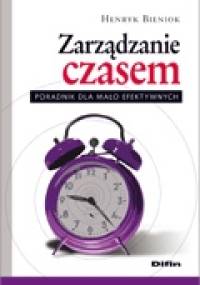 Zarządzanie czasem - Henryk Bieniok