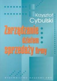 zarządzanie działem sprzedaży firmy - Krzysztof Cybulski
