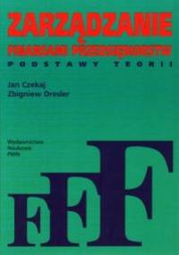 Zarządzanie finansami przedsiębiorstw - podstawy teorii - Jan Czekaj