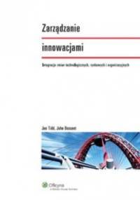 Zarządzanie innowacjami - John Bessant, Joe Tidd