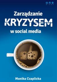 Zarządzanie kryzysem w social media - Monika Czaplicka