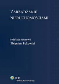 Zarządzanie nieruchomościami - Zbigniew Bukowski