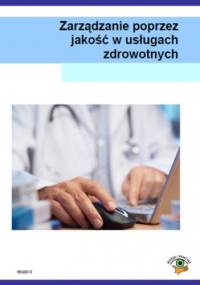 Zarządzanie poprzez jakość w usługach zdrowotnych - Preus Artur