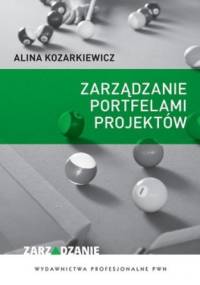 Zarządzanie portfelami projektów - Alina Kozarkiewicz