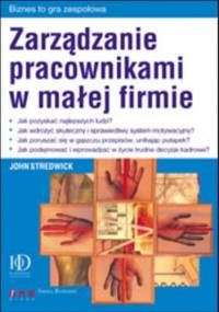 Zarządzanie pracownikami w małej firmie - John Stredwick